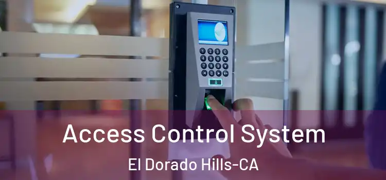  Access Control System El Dorado Hills-CA