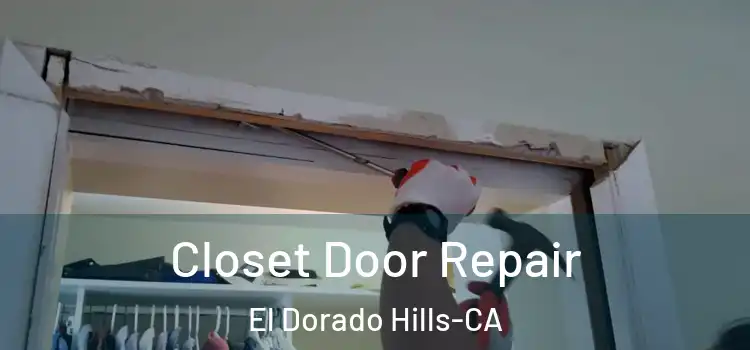  Closet Door Repair El Dorado Hills-CA
