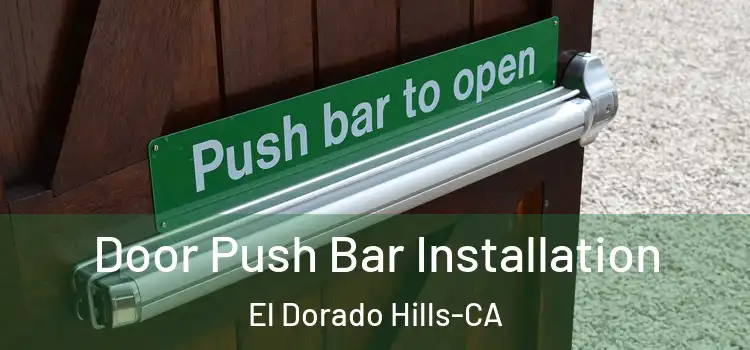  Door Push Bar Installation El Dorado Hills-CA