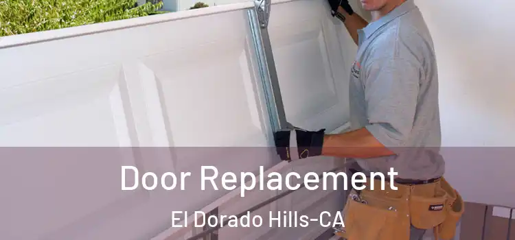  Door Replacement El Dorado Hills-CA