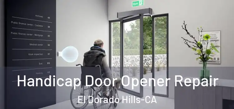  Handicap Door Opener Repair El Dorado Hills-CA