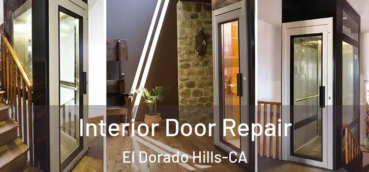  Interior Door Repair El Dorado Hills-CA