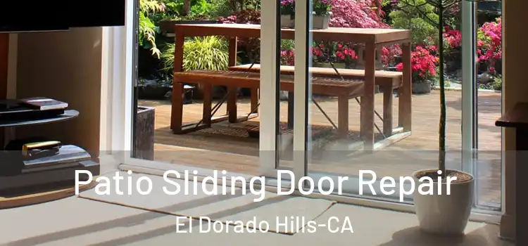  Patio Sliding Door Repair El Dorado Hills-CA