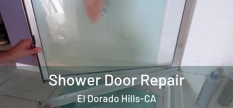  Shower Door Repair El Dorado Hills-CA