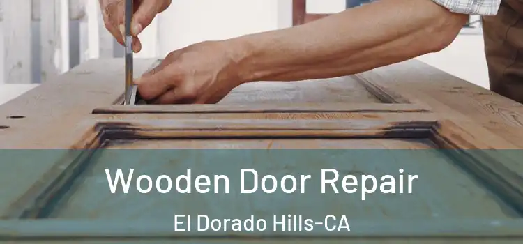  Wooden Door Repair El Dorado Hills-CA